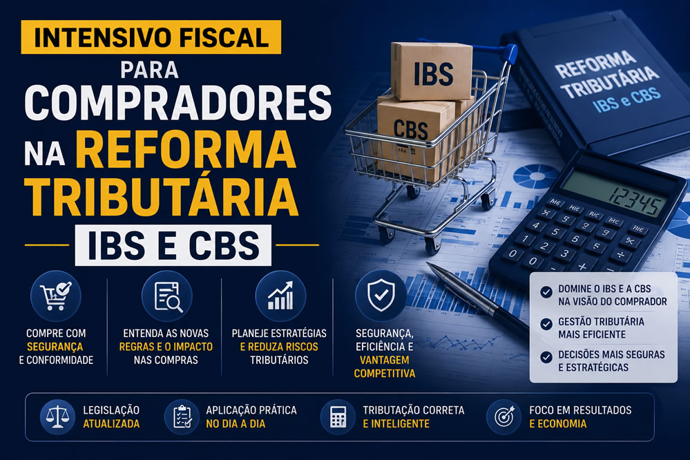Intensivo Fiscal para Compradores na Reforma Tributária - IBS e CBS